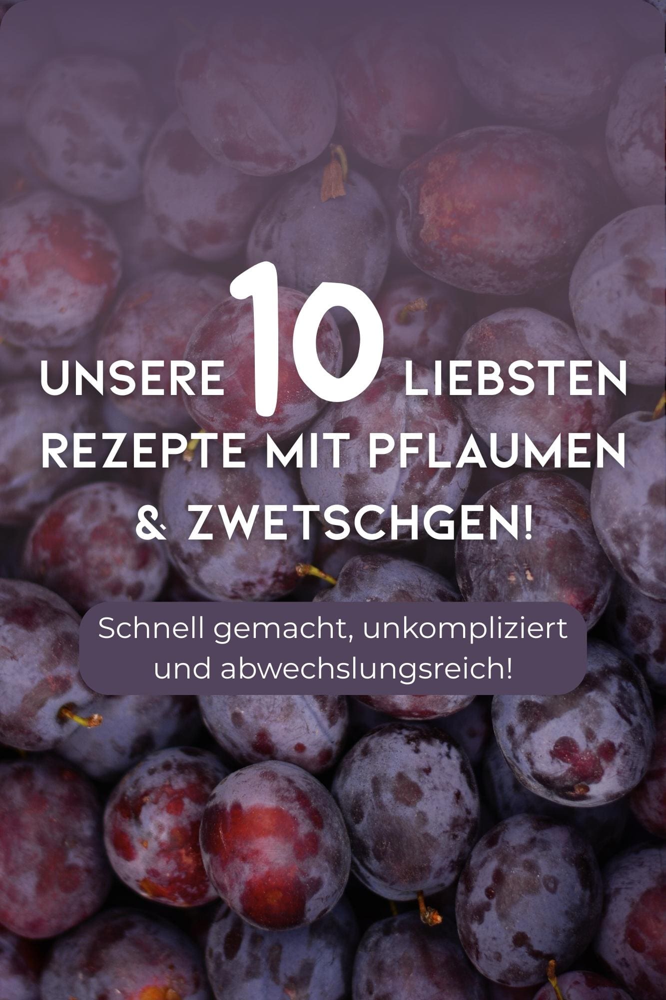 Pflaumen‑ und Zwetschgenrezepte – 10 Lieblingsrezepte für den Spätsommer